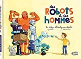 Des robots et des hommes : la robotique et l'intelligence artificielle 