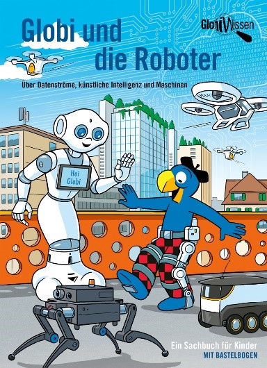 Globi und die Roboter : Über Datenströme, künstliche Intelligenz und Maschinen 